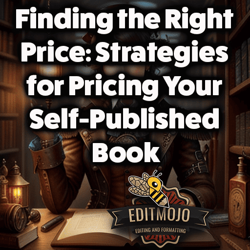 Finding the Right Price Strategies for Pricing Your SelfPublished