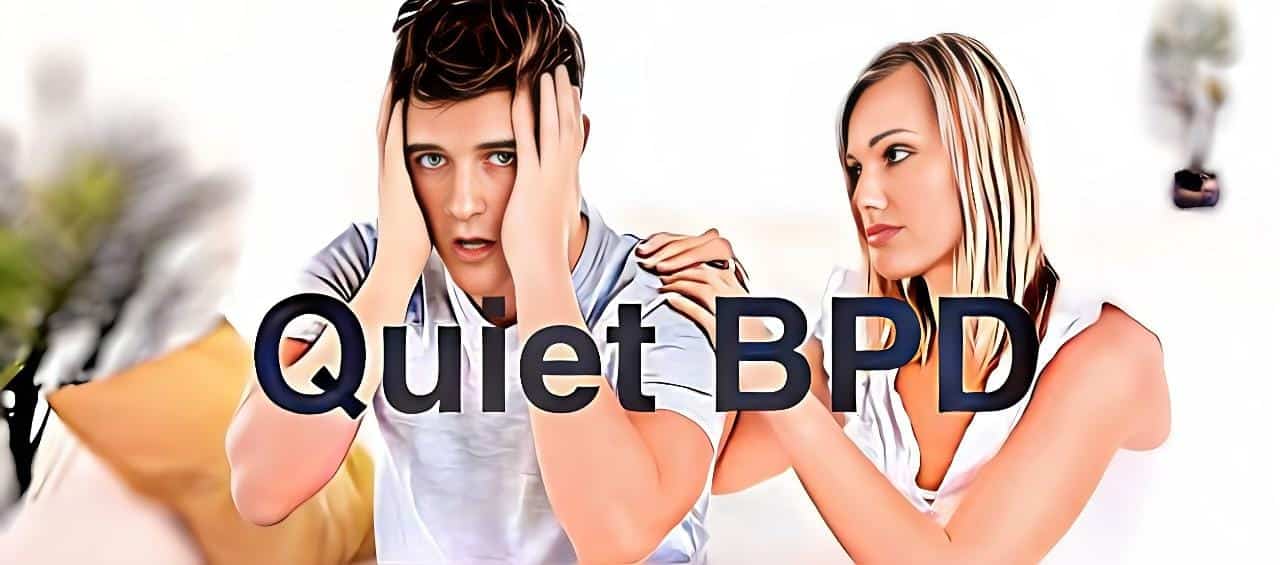 Top 20 Symptoms of Quiet BPD, Reasons, Treatment and Risk Factors