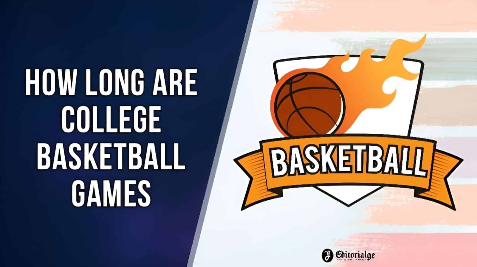 How Long are College Basketball Games? [All You Need to Know]