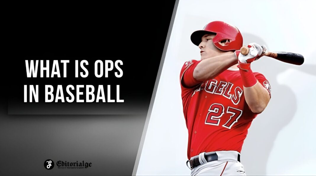 What is Ops in Baseball? A Comprehensive Guide with Statistics in 2024