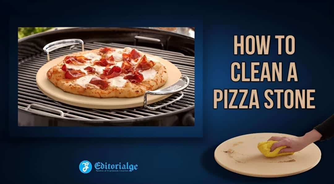 How to Clean a Pizza Stone? Top 10 Tips for Perfect Pizzas Every Time