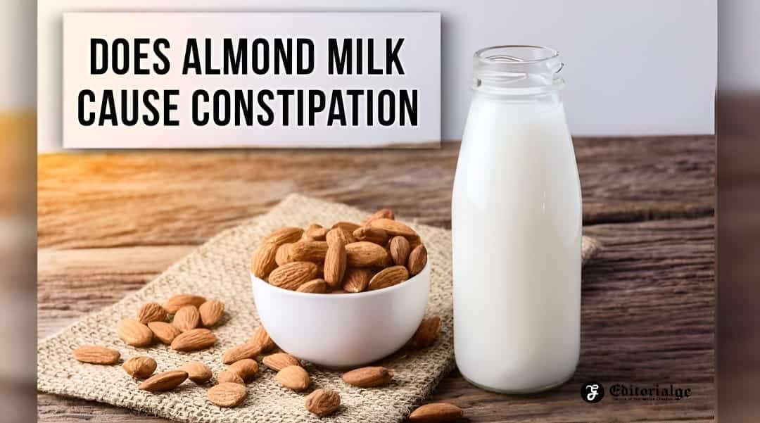 Does Almond Milk Cause Constipation? 6 Critical Side Effects