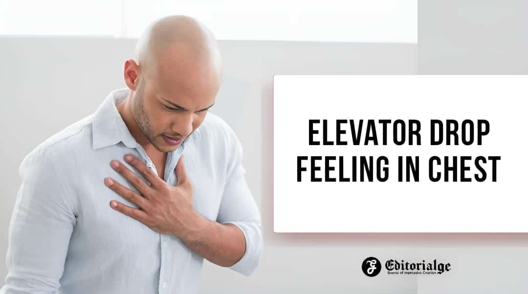 Elevator Drop Feeling in Your Chest Causes, Remedies, and Prevention