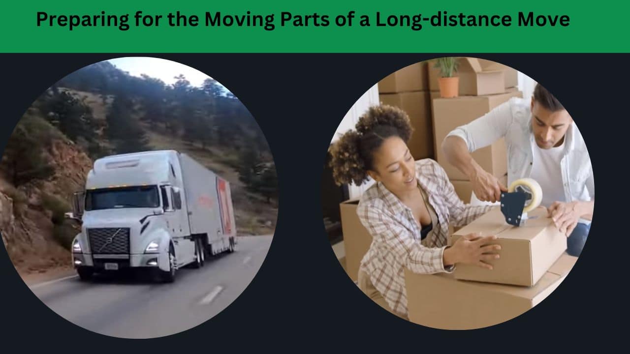 Preparing for the Moving Parts of a Longdistance Move