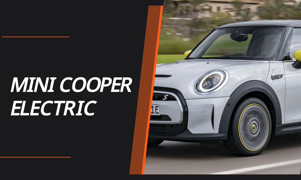 Mini Cooper Electric Review With Top Features, and Performance
