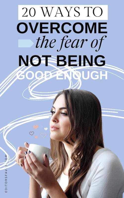 20 Ways To the Fear of Not Being Good Enough