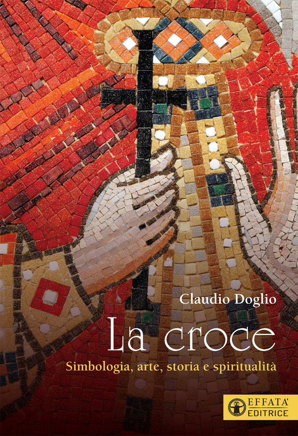 Libro «La croce» di Claudio Doglio Effatà Editrice