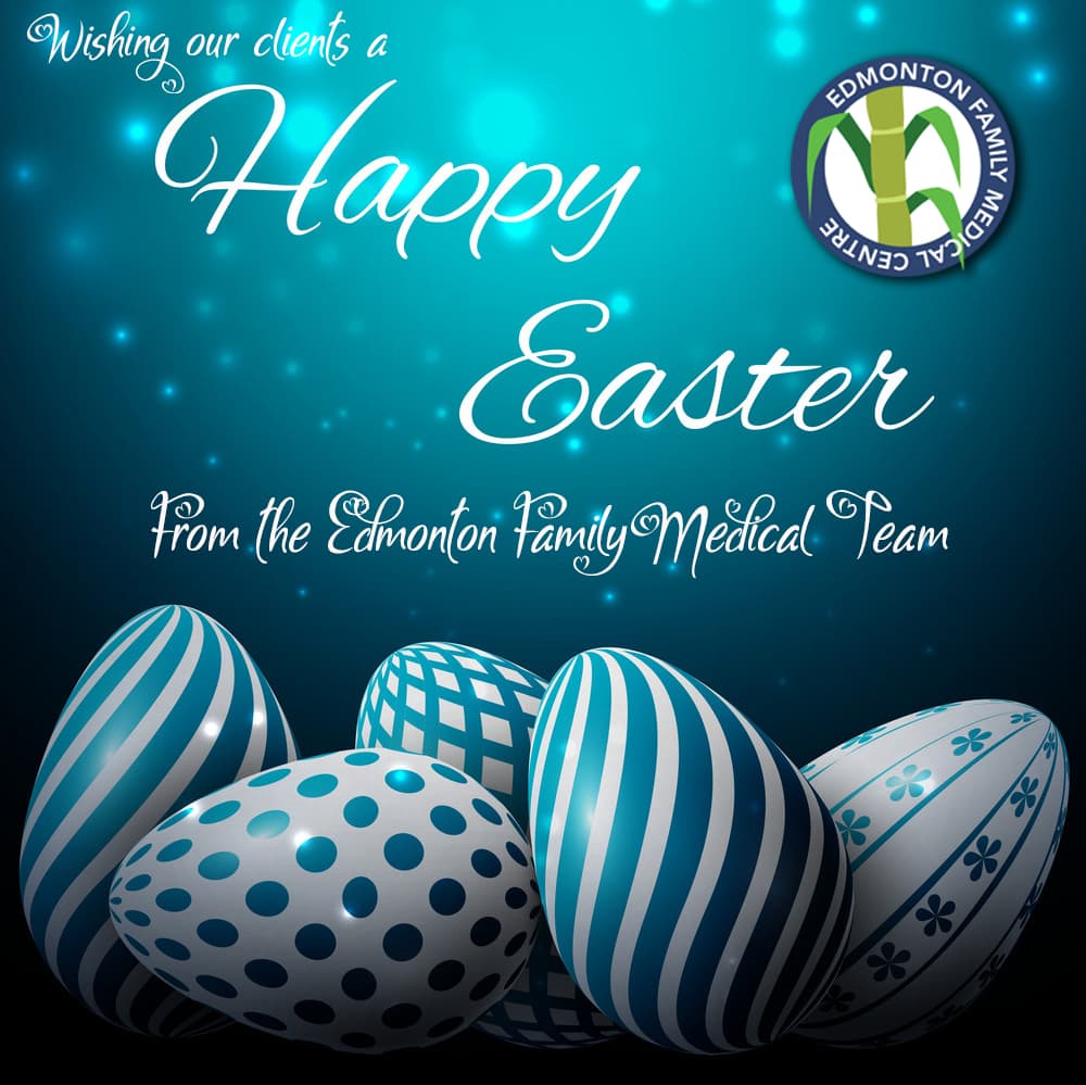 Happy Easter from the Edmonton Family Medical Team Edmonton Family