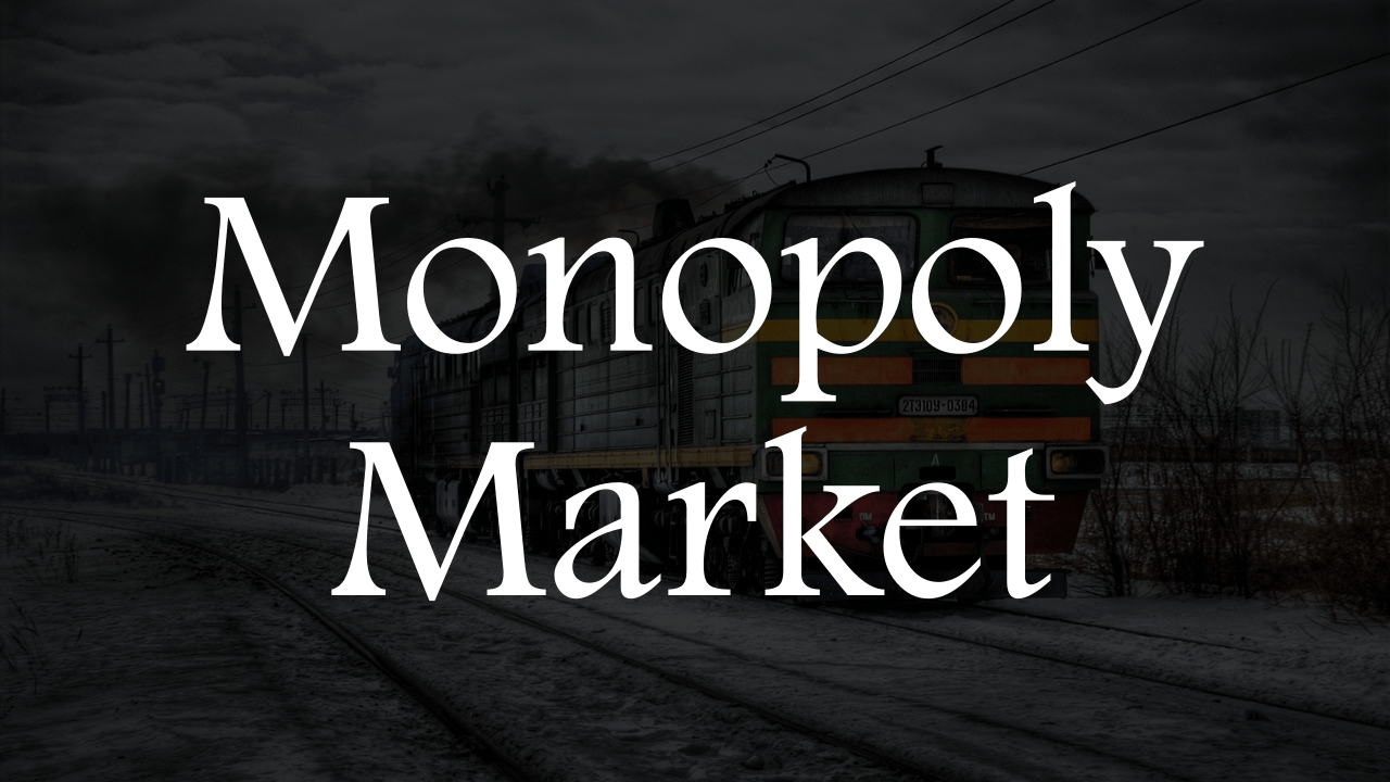 What is a Monopoly Market? Meaning, Features and More.
