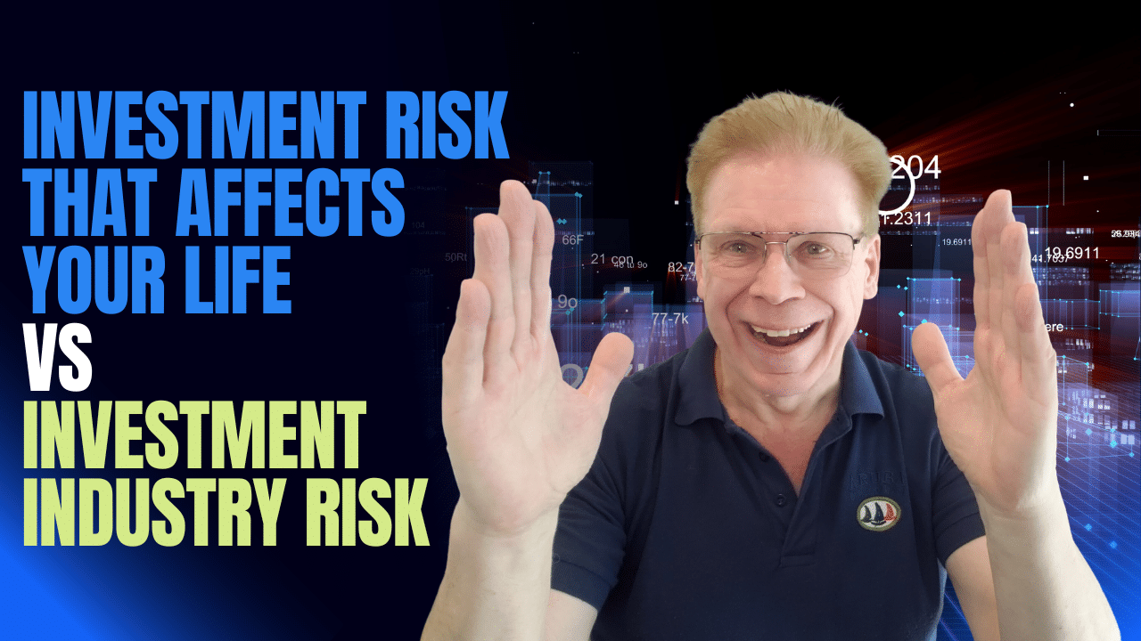 Investment Risk That Affects Your Life vs Investment Industry Risk Ed