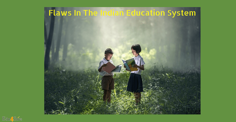 Flaws in Indian Education system (1st flaw is main) Edu4Sure