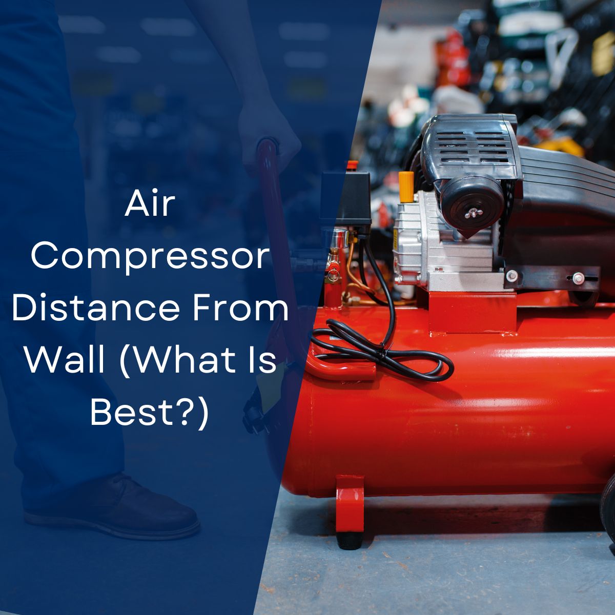 Air Compressor Distance From Wall (What Is Air Compressor Location Is