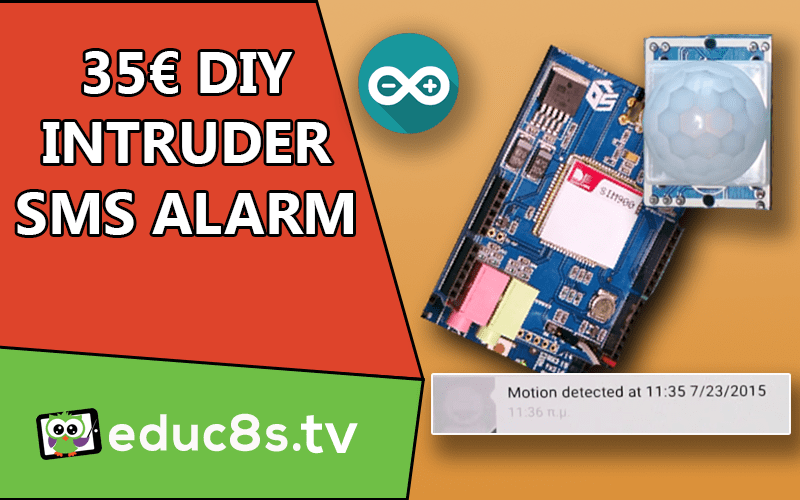 DIY Arduino SMS Intruder Alarm Project educ8s.tv Watch Learn Build