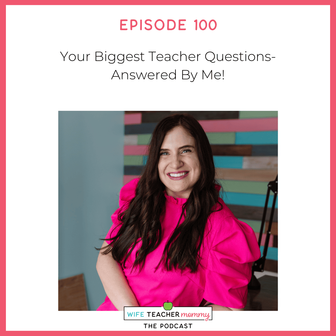 Your Biggest Teacher Questions Answered By Me! [episode 100]
