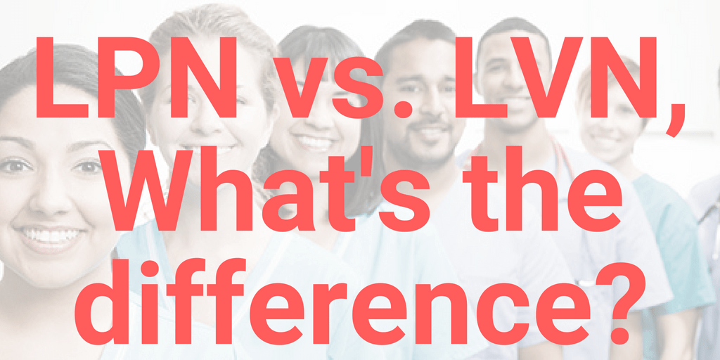 What's the difference between an LPN and an LVN_ Educate Simplify