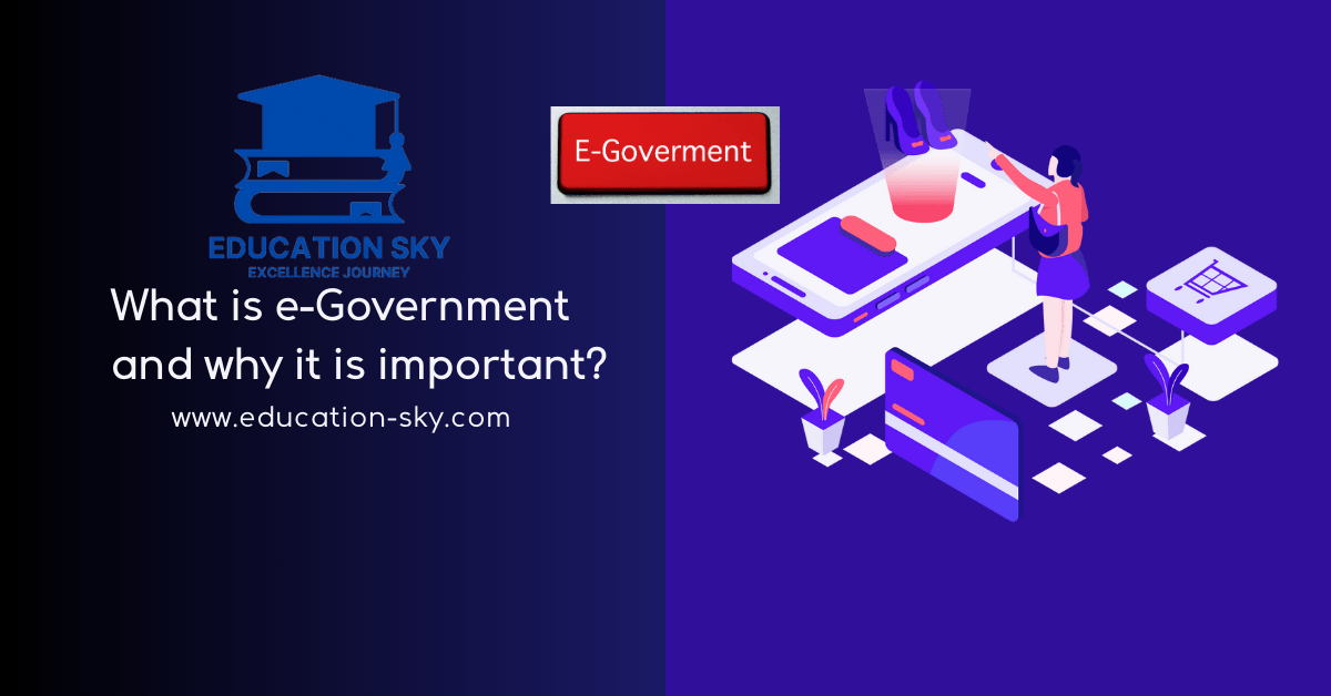 What is eGovernment and why it is important? Education Sky