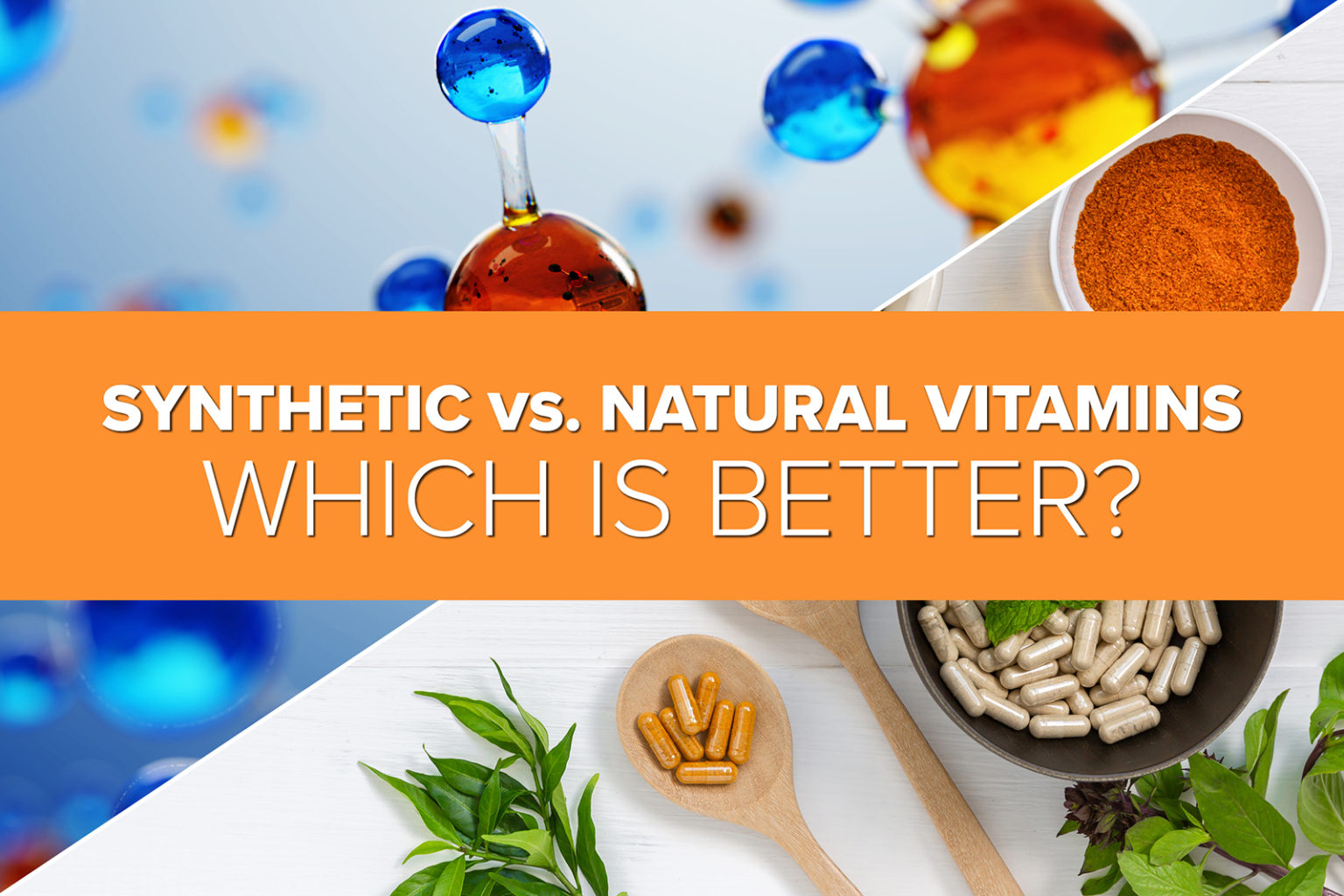 Synthetic vs. Natural Vitamins Which is Better?
