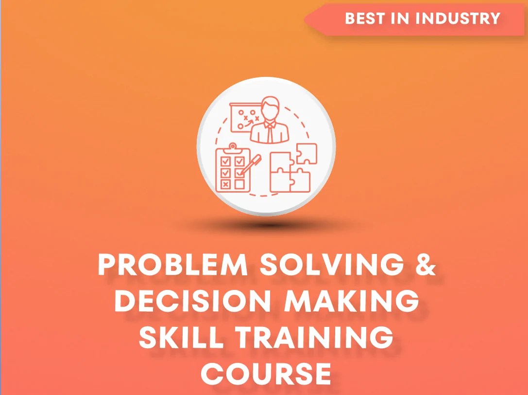 Problem Solving & Decision Making Skill Live Online Training Course