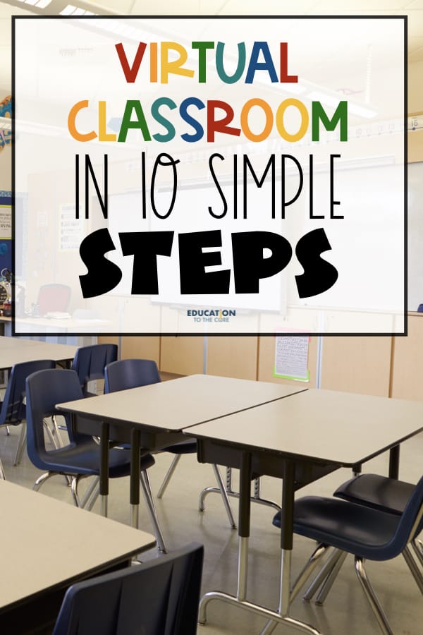 Virtual Classroom in 10 Simple Steps Education to the Core