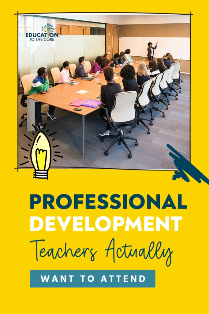 Professional Development Teachers Actually Want to Attend Education