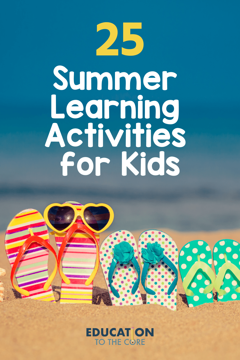 25 Summer Learning Activities for Kids | Education to the Core