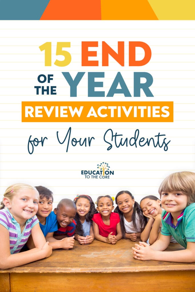 15 End of the Year Review Activities for Your Students Education to