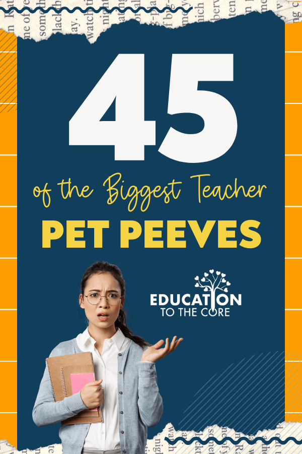 45 of the Biggest Teacher Pet Peeves Education to the Core