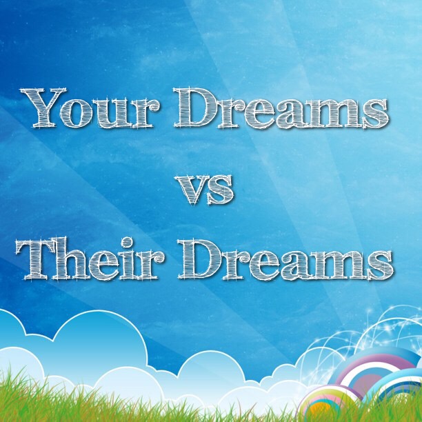 Your Dreams vs Their Dreams EducatorDrMom