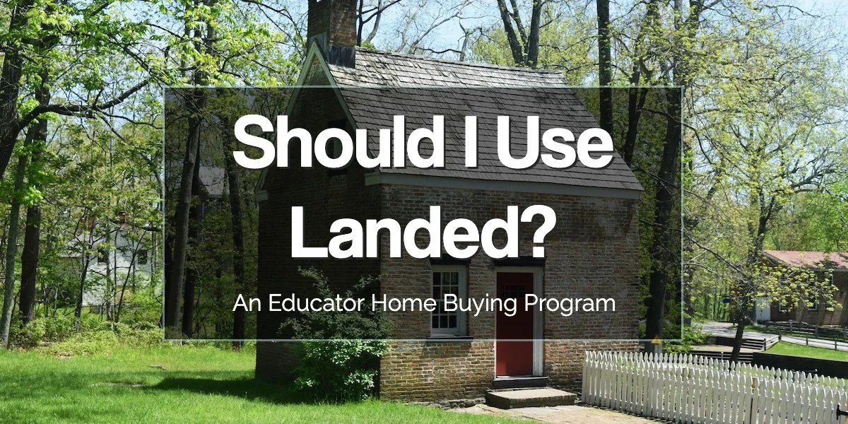 Should I Use Landed? (Teacher Home Buying Program) Educator FI