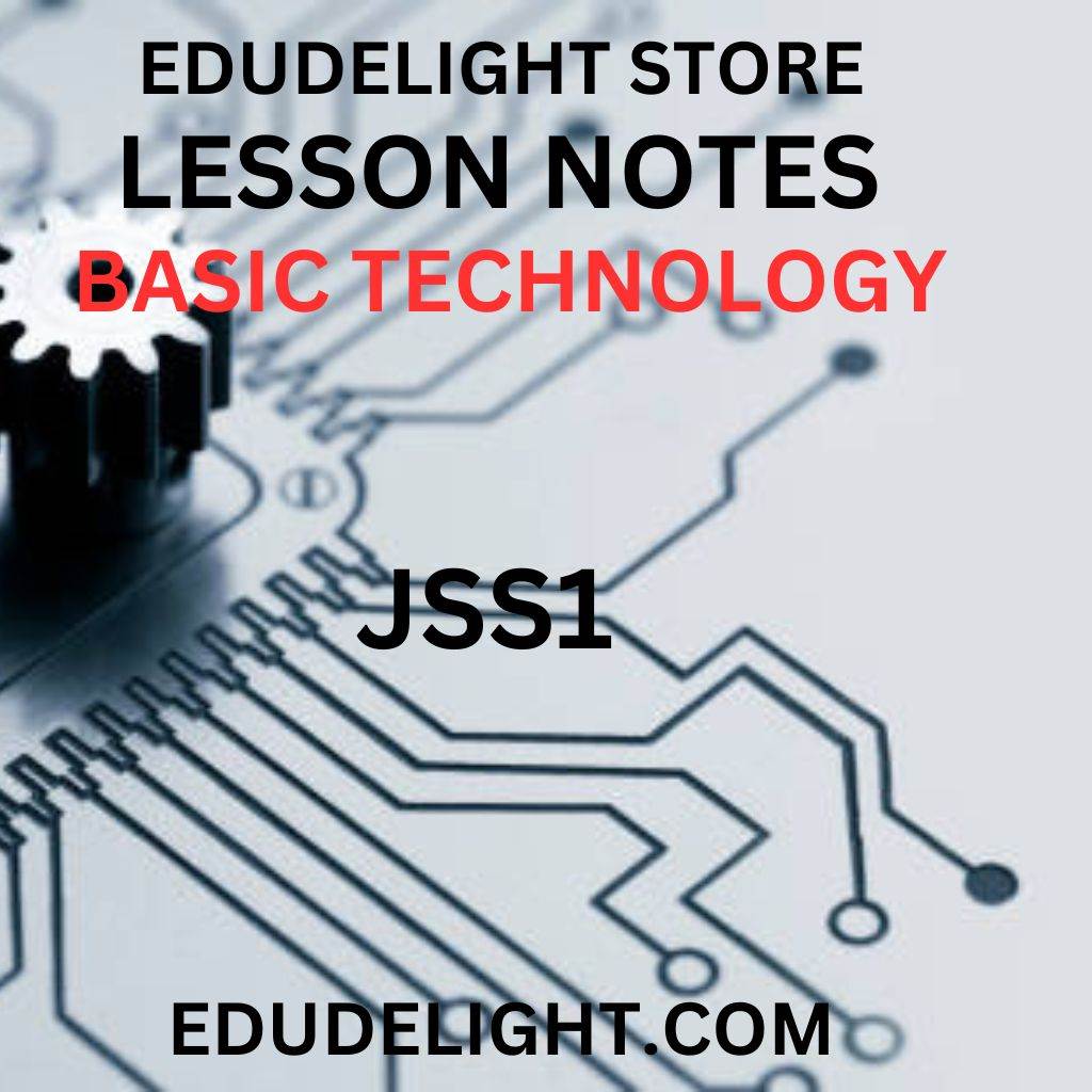 Basic Technology Lesson Notes for JSS1 (Basic 7) Third Term
