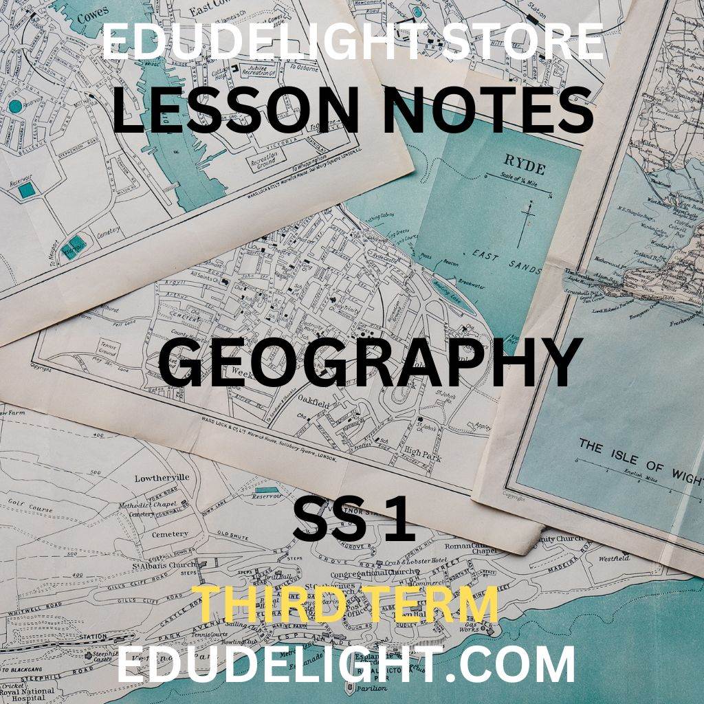 Geography Lesson Notes for SS1 3rd Term Edudelight Store