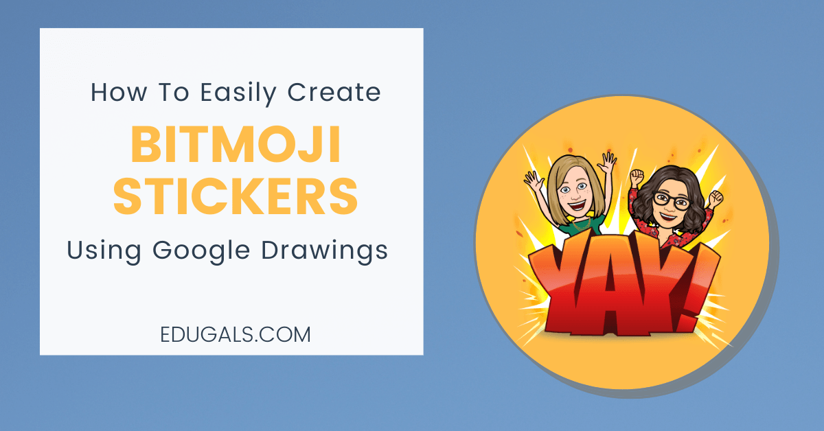 How To Easily Create Bitmoji Stickers in Google Drawings EduGals