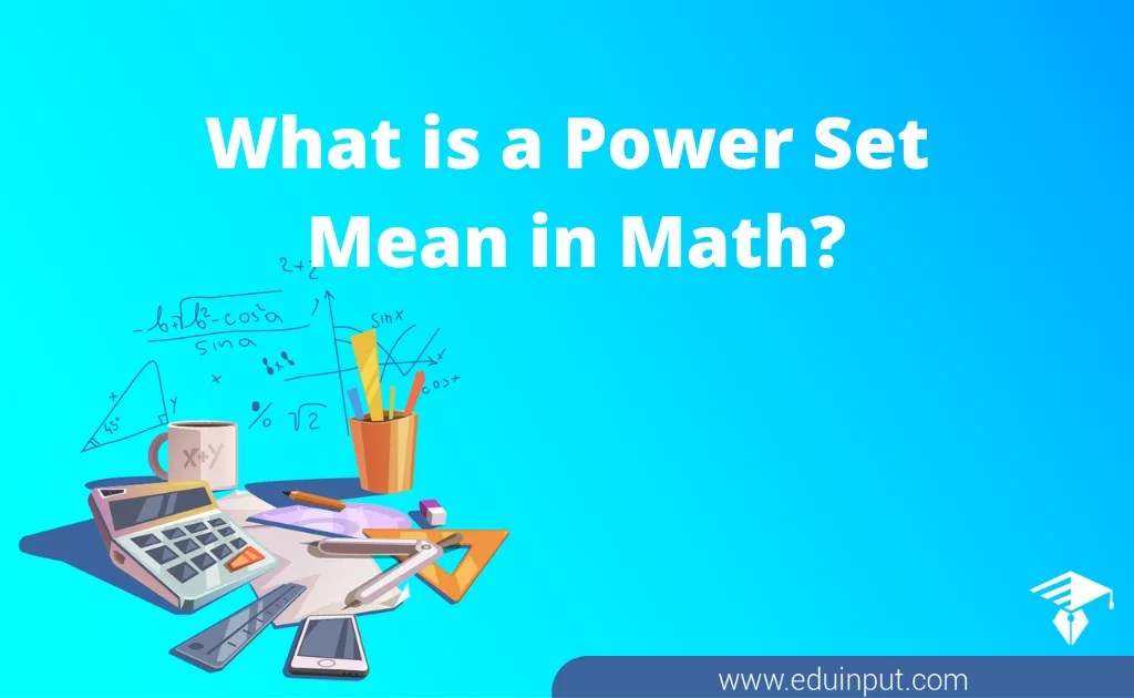 What is a Power Set Mean in Math?Definition, And Properties