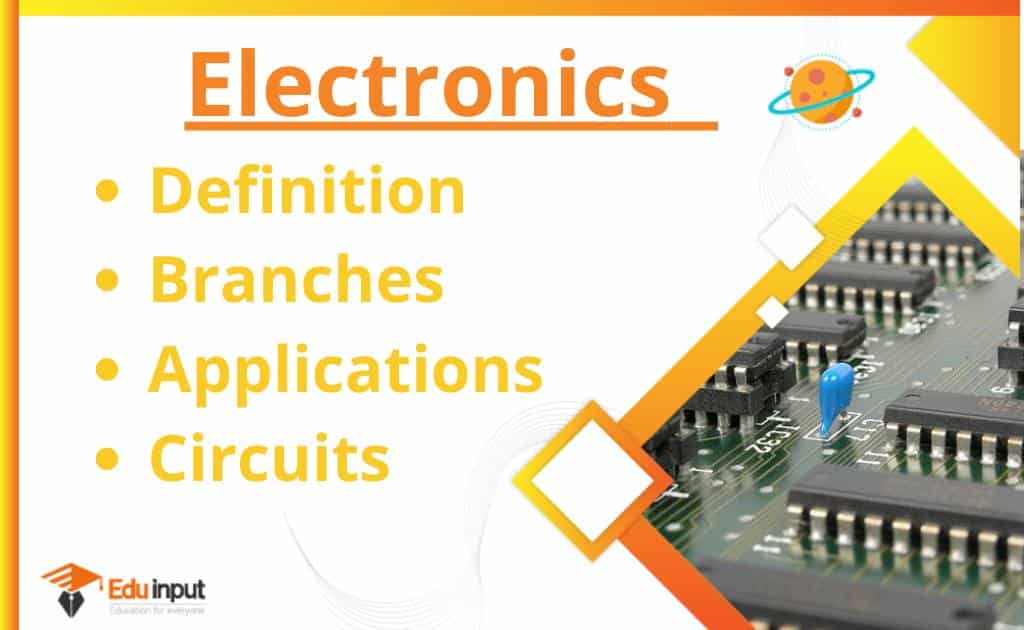ElectronicsDefinition, Branches, Circuits, And Applications