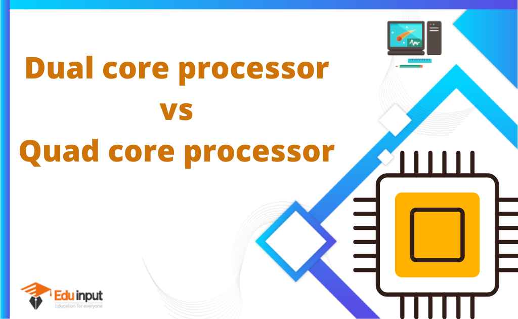Difference between Dualcore processor and Quadcore processor