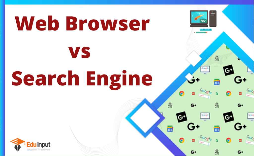 Difference between  Browser and Search Engine