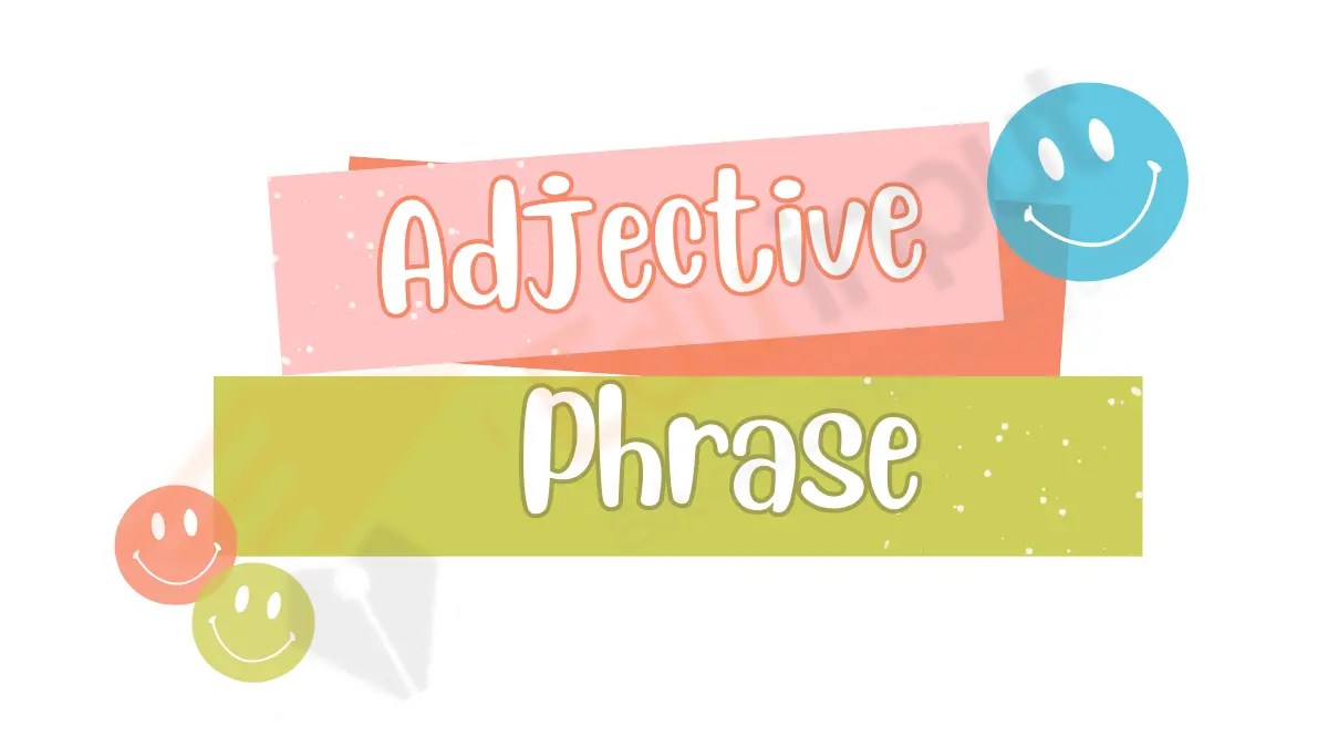 Adjective Phrase Definition, Formation & Examples