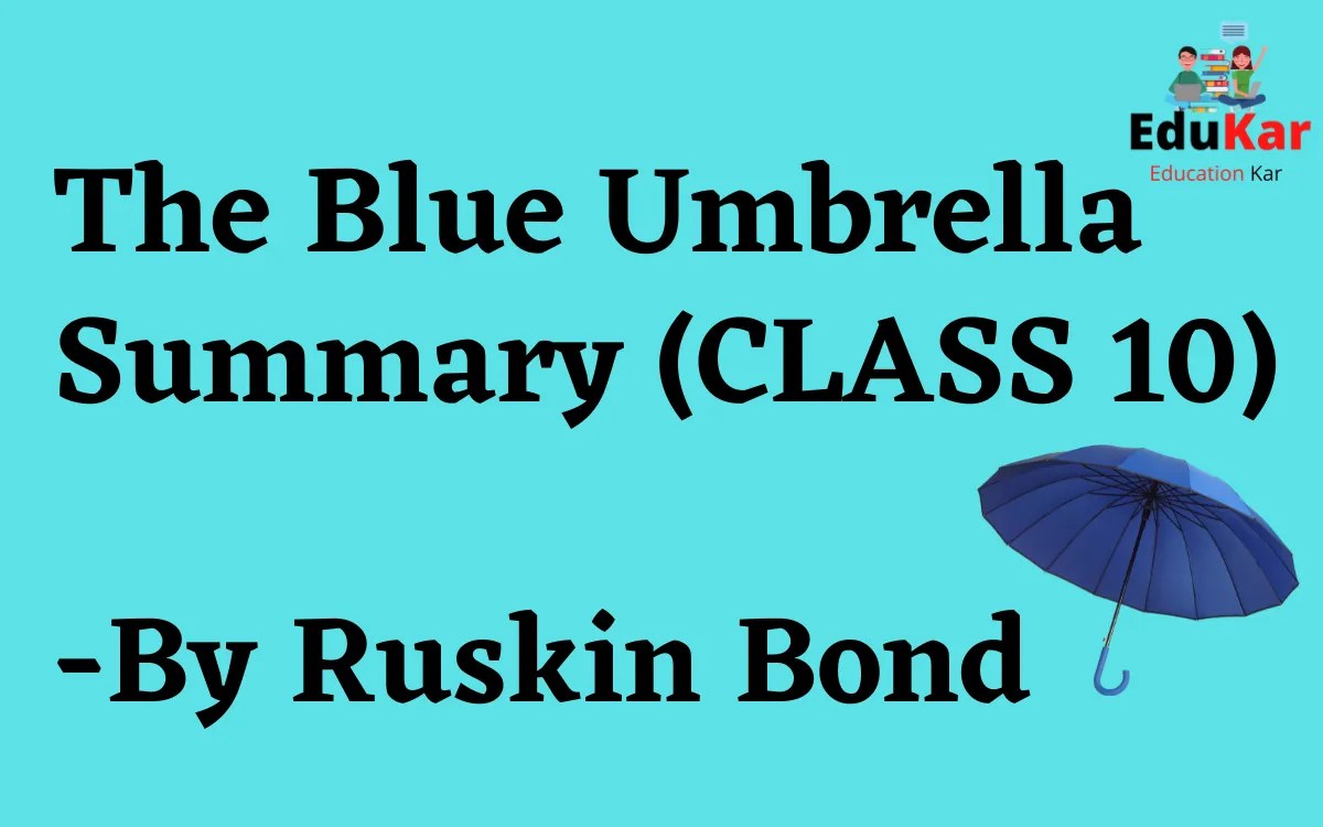 The Blue Umbrella Summary (CLASS 10) By Ruskin Bond Edukar India