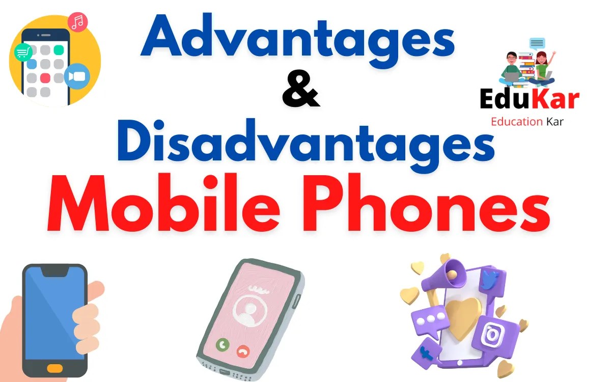 Advantages and Disadvantages of Mobile Phones Edukar India