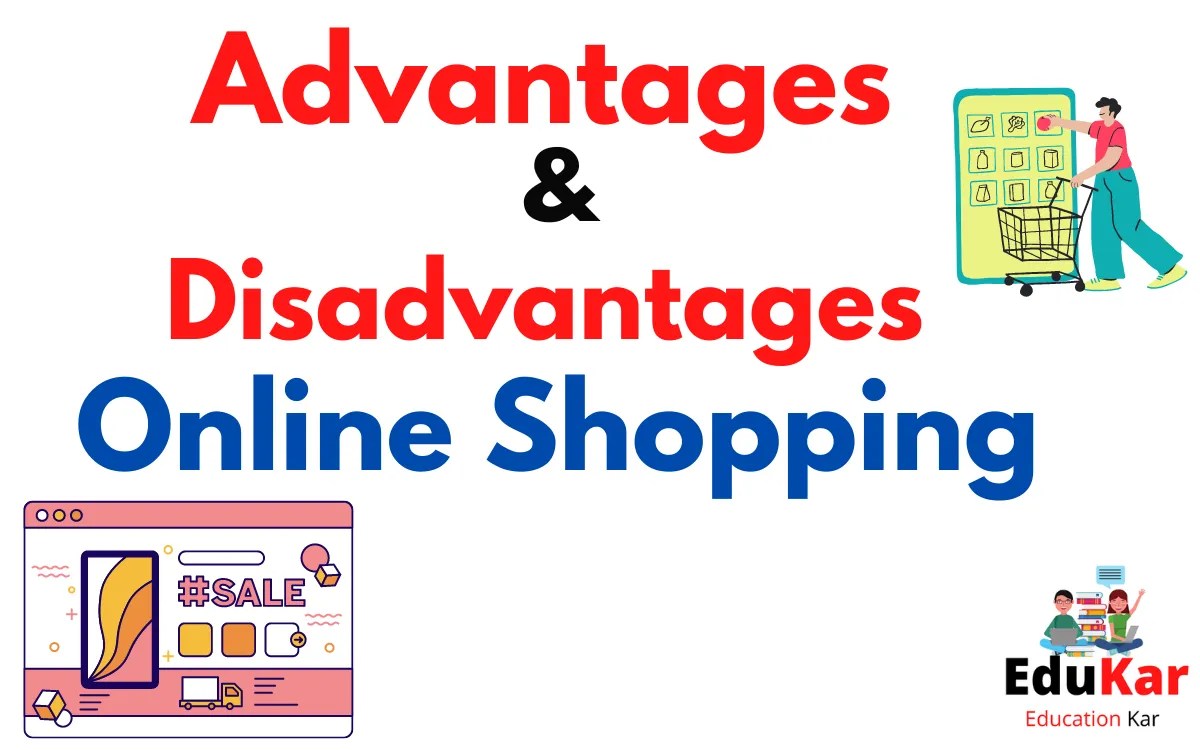 Advantages and Disadvantages of Online Shopping Edukar India