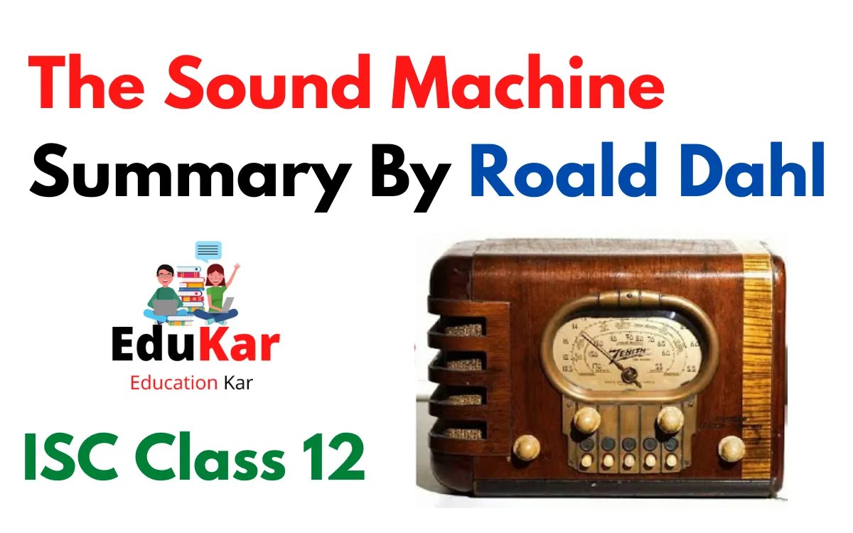 The Sound Machine Summary (ISC Class 12) By Roald Dahl Edukar India