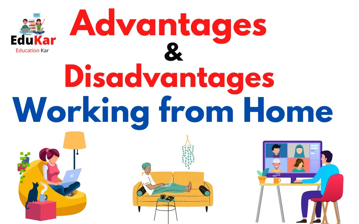 Advantages and Disadvantages of Working from Home Edukar India
