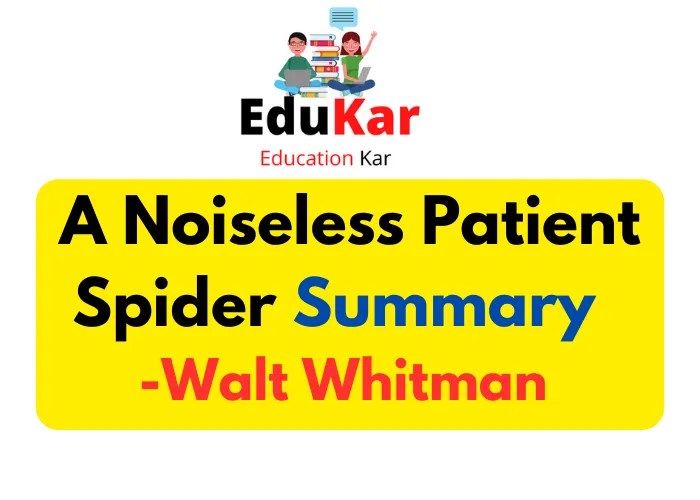 A Noiseless Patient Spider SummaryWalt Whitman Edukar India