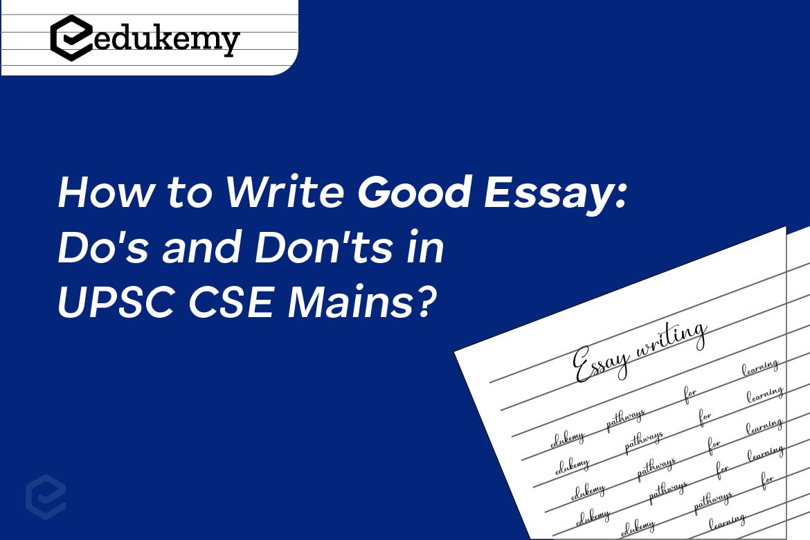 How to Write Good Essay Do’s and Don’ts in UPSC CSE Mains Blog