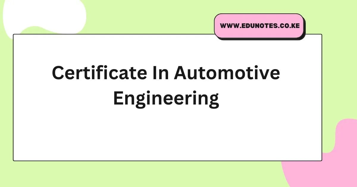 Certificate In Automotive Engineering