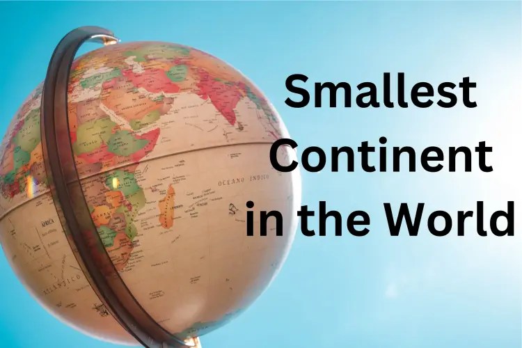 Smallest Continent In The World - Australia's Geography - Current