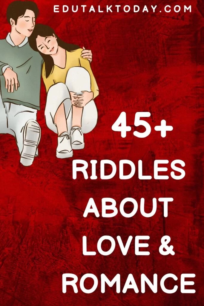 45 Riddles about Love and Romance EduTalkToday