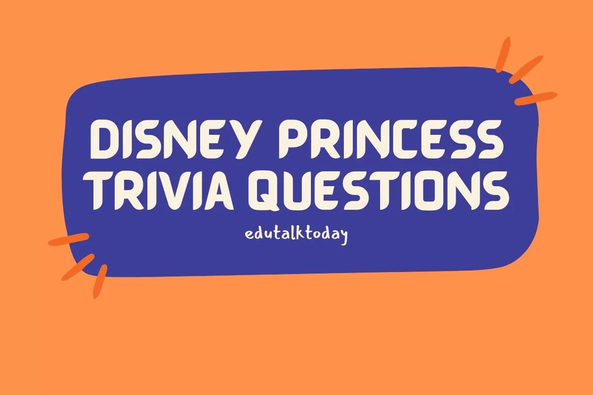 38 Disney Princess Trivia Questions EduTalkToday