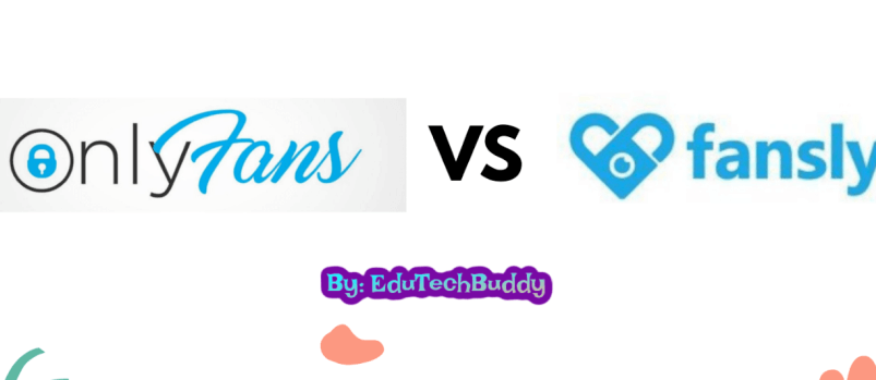 Fansly Vs Onlyfans | Best Platform For 2023 Revealed | EduTechBuddy