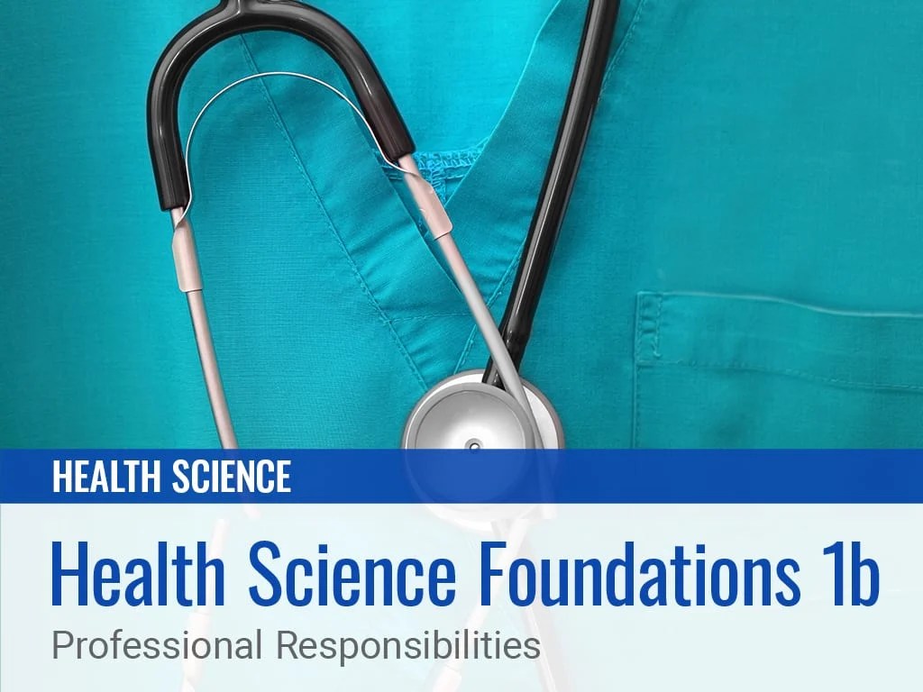 Health Science Foundations 1b Professional Responsibilities eDynamic